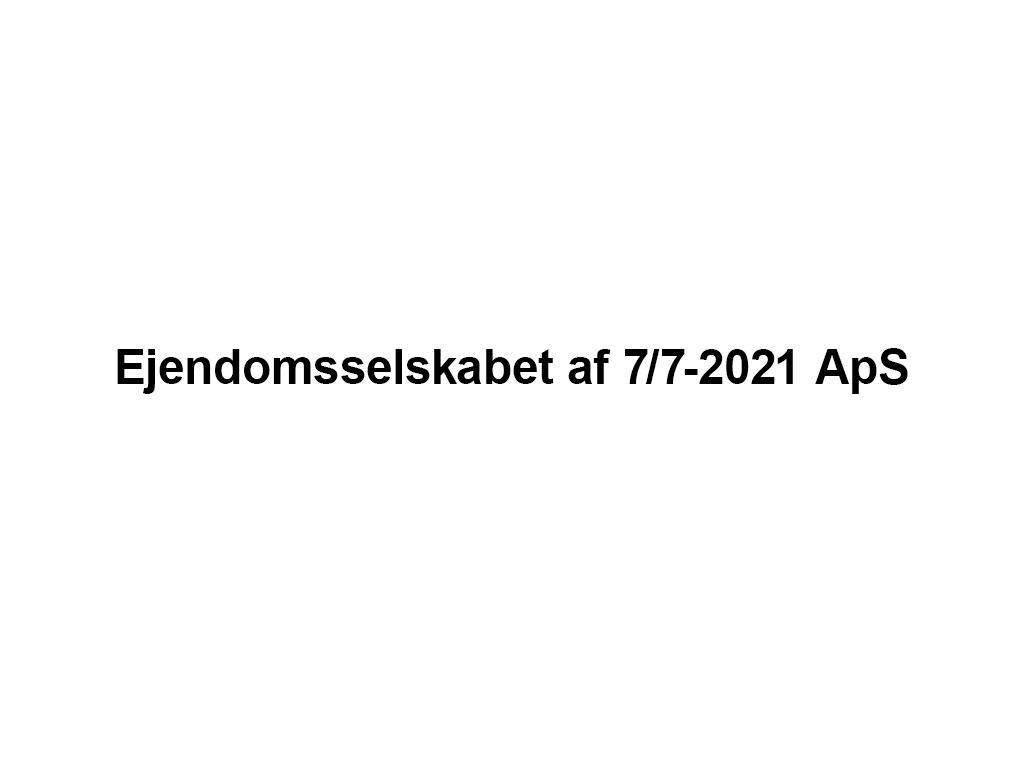 Ejendomsselskabet af 7/7-2021 ApS
